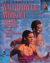 Cover art for The Complete Waterpower Workout Book: Programs for Fitness, Injury Prevention, and Healing