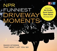 Cover art for NPR Funniest Driveway Moments: Radio Stories That Won't Let You Go