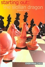 Cover art for Starting Out:The Sicilian Dragon (Starting Out - Everyman Chess)