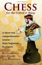 Cover art for Chess for the Gifted and Busy: A Short But Comprehensive Course From Beginner to Expert (First Edition)  (Comprehensive Chess Course Series)