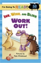 Cover art for I'm Going to Read (Level 1): Ink, Wink, and Blink Work Out! (I'm Going to Read Series)