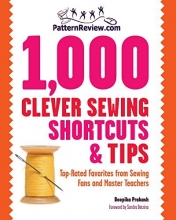 Cover art for PatternReview.com 1,000 Clever Sewing Shortcuts and Tips: Top-Rated Favorites from Sewing Fans and Master Teachers