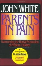 Cover art for Parents in Pain : Overcoming the Hurt and Frustration of Problem Children
