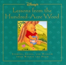 Cover art for Lessons from the Hundred-Acre Wood: Stories, Songs, & Wisdom from Winnie the Pooh