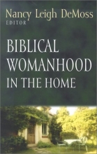 Cover art for Biblical Womanhood in the Home (Foundations for the Family Series)