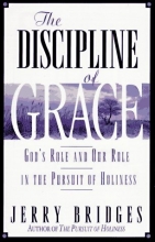 Cover art for The Discipline of Grace: God's Role and Our Role in the Pursuit of Holiness