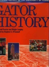 Cover art for Gator History: A Pictorial History of the University of Florida (South Star Series : Famous Universities of the USA, No 1)