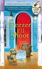 Cover art for Freezer I'll Shoot (A Vintage Kitchen Mystery)