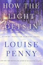 Cover art for How the Light Gets In: A Chief Inspector Gamache Novel