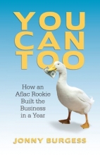 Cover art for You Can Too: How An Aflac Rookie Built The Business In A Year