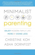 Cover art for Minimalist Parenting: Enjoy Modern Family Life More by Doing Less