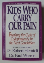 Cover art for Kids Who Carry Our Pain: Breaking the Cycle of Codependency for the Next Generation  ( Minirth-Meier Clinic Series)