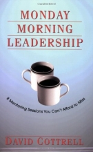 Cover art for Monday Morning Leadership: 8 Mentoring Sessions You Can't Afford to Miss