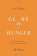Cover art for Glory Hunger: God, the Gospel, and Our Quest for Something More