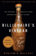 Cover art for The Billionaire's Vinegar: The Mystery of the World's Most Expensive Bottle of Wine