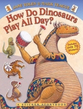 Cover art for How Do Dinosaurs Play All Day?
