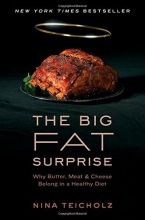 Cover art for The Big Fat Surprise: Why Butter, Meat and Cheese Belong in a Healthy Diet