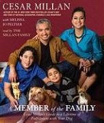 Cover art for A Member of the Family: Cesar Millan's Guide to a Lifetime of Fulfillment with Your Dog
