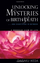 Cover art for Unlocking the Mysteries of Birth & Death: . . . And Everything in Between, A Buddhist View Life
