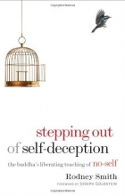 Cover art for Stepping Out of Self-Deception: The Buddha's Liberating Teaching of No-Self