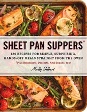 Cover art for Sheet Pan Suppers: 120 Recipes for Simple, Surprising, Hands-Off Meals Straight from the Oven