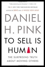 Cover art for To Sell Is Human: The Surprising Truth About Moving Others