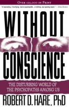 Cover art for Without Conscience: The Disturbing World of the Psychopaths Among Us