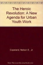 Cover art for The Heroic Revolution: A New Agenda for Urban Youth Work