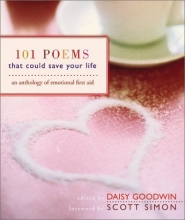 Cover art for 101 Poems That Could Save Your Life: An Anthology of Emotional First Aid
