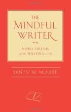 Cover art for The Mindful Writer: Noble Truths of the Writing Life