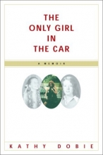 Cover art for The Only Girl in the Car: A Memoir