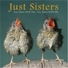 Cover art for Just Sisters: You Mess with Her, You Mess with Me