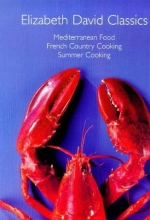 Cover art for Elizabeth David Classics: "Mediterranean Food", "French Country Cooking" and "Summer Cooking"
