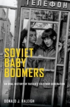 Cover art for Soviet Baby Boomers: An Oral History of Russia's Cold War Generation (Oxford Oral History Series)