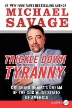 Cover art for Trickle Down Tyranny LP: Crushing Obama's Dream of the Socialist States of America