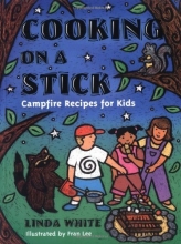 Cover art for Cooking On A Stick: Campfire Recipes for Kids (Acitvities for Kids)