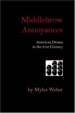 Cover art for Middlebrow Annoyances:: American Drama in the 21st