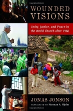 Cover art for Wounded Visions: Unity, Justice, and Peace in the World Church after 1968