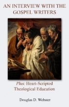 Cover art for An Interview with the Gospel Writers: Plus: Heart-Scripted Theological Education