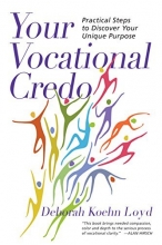 Cover art for Your Vocational Credo: Practical Steps to Discover Your Unique Purpose