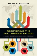 Cover art for Recovering the Full Mission of God: A Biblical Perspective on Being, Doing and Telling