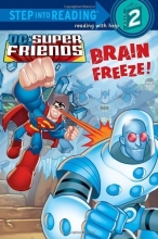 Cover art for Brain Freeze! (DC Super Friends) (Step into Reading)
