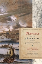 Cover art for Havana and the Atlantic in the Sixteenth Century (Envisioning Cuba)