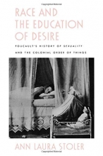 Cover art for Race and the Education of Desire: Foucault's History of Sexuality and the Colonial Order of Things