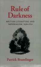 Cover art for Rule of Darkness: British Literature and Imperialism, 1830-1914