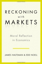 Cover art for Reckoning with Markets: The Role of Moral Reflection in Economics