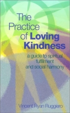 Cover art for The Practice of Loving Kindness: A Guide to Spiritual Fulfillment and Social Harmony