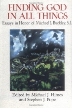 Cover art for Finding God in All Things: Essays in Honor of Michael J. Buckley, S.J.