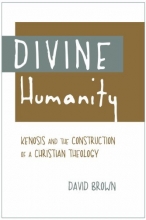 Cover art for Divine Humanity: Kenosis and the Construction of a Christian Theology
