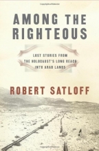 Cover art for Among the Righteous: Lost Stories from the Holocaust's Long Reach into Arab Lands